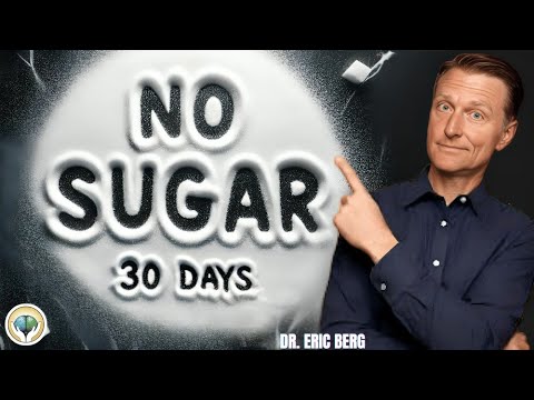 What Happens If You Quit Sugar for 30 Days? | Dr. Eric Berg Explains