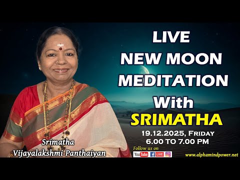 🛑LIVE | NEW MOON MEDITATION WITH SRIMATHA! 19.12.2025, FRIDAY, 6.00 PM TO 7.00 PM!. JOIN US | ALPHA