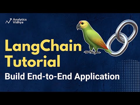LangChain Tutorial: Building Innovative LLM Powered Applications End-to-End