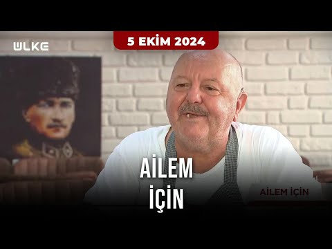 Ailem İçin – Haluk Çoşar | 5 Ekim 2024