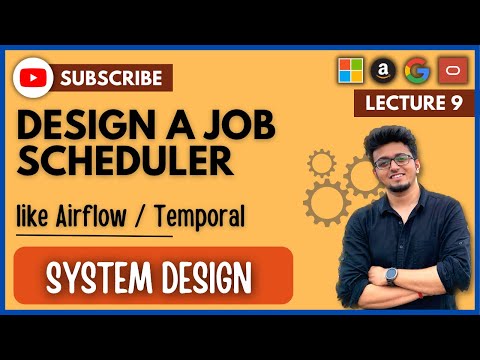 ✅ System Design 9: Design Distributed Job Scheduler like Airflow | Temporal | Celery | HLD | LLD