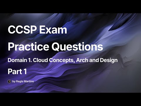 CCSP Exam Practice Questions | Part 1 | Domain 1. Cloud Concepts, Architecture and Design
