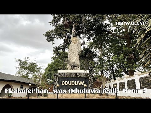 The Story of Ekaladerhan: Was Oduduwa Benin or Yoruba?