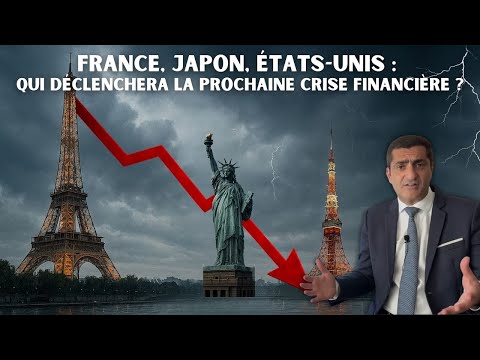France, Japon, Etats-Unis : Qui va déclencher la prochaine crise financière ?