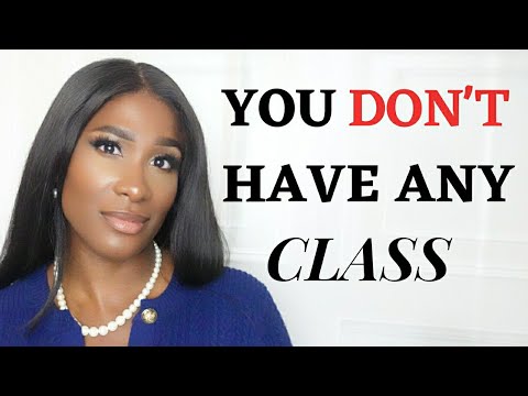 TEN SIGNS that show YOU DON'T HAVE CLASS! | Stop these Classless Behaviours Immediately!