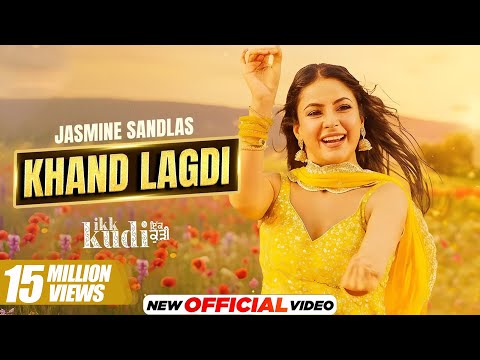Khaand Laggdi | Jasmine Sandlas | Shehnaaz Gill | Vicky Sandhu | Ikk Kudi | Latest Punjabi Song 2025