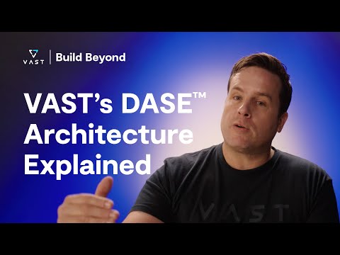 VAST's DASE Architecture Explained