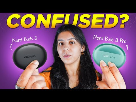 OnePlus Nord Buds 3 Pro vs OnePlus Nord Buds 3: Pro for a reason! 🤔