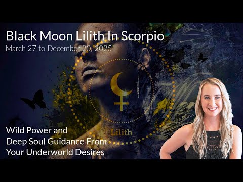 Black Moon Lilith In Scorpio 2025 ~ Deep Soul Power ~ Fixed Grand Cross and 2 Water Grand Trines