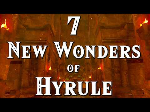 The 7 New Wonders of Hyrule | Botw and TotK