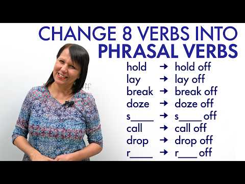 Phrasal Verbs: Add “OFF” to change the meaning of these 8 verbs