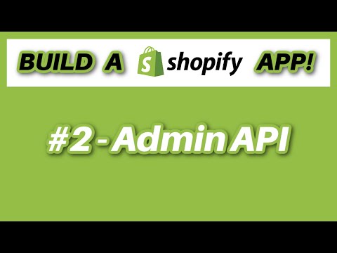 Build A Shopify App #2 - Admin API