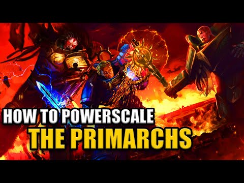The Ultimate Guide to Powerscaling the Primarchs | Warhammer 40K