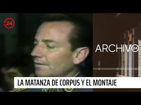 Archivo 24: La matanza de Corpus Christi y el montaje de la CNI | 24 Horas TVN Chile