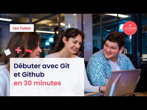 Les Tutos - Débuter avec Git et Github en 30 min