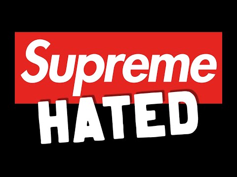 Supreme - Why They're Hated