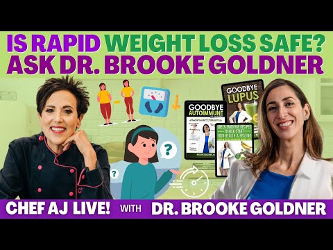 Is Rapid Weight Loss Safe? Ask Dr. Brooke Goldner | CHEF AJ LIVE!