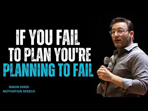 If You Fail to Plan, You're Planning to Fail || Best  Simon Sinek Motivational Speech 