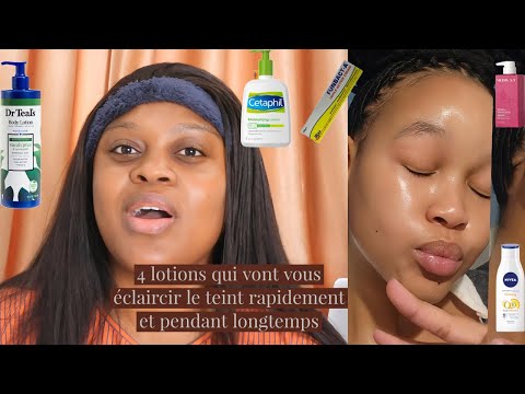 4 pommades pour éclaircir ton teint rapidement comment avoir un teint unifié? Lotion éclaircissante
