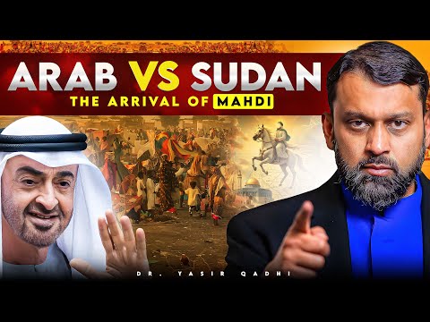 The Last Days Of Arab Power: Al-Mahdi’s Arrival Explained | Yasir Qadhi