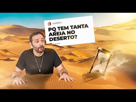 POR QUE tem tanta AREIA no DESERTO? #IberêResponde