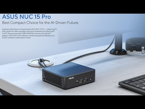 ASUS NUC 15 Pro Mini PC  with Intel Core Ultra Series 2 Processor for the AI Driven Future