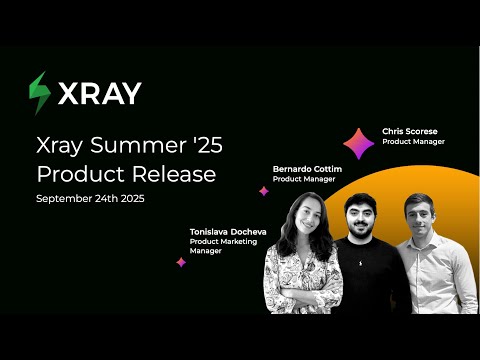 Xray Summer '25 Product Release | Webinar
