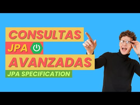 Mini Curso: Consultas Avanzadas SQL sin esfuerzo con Spring Data JPA Specifications