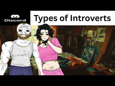 Types of Introverts be like