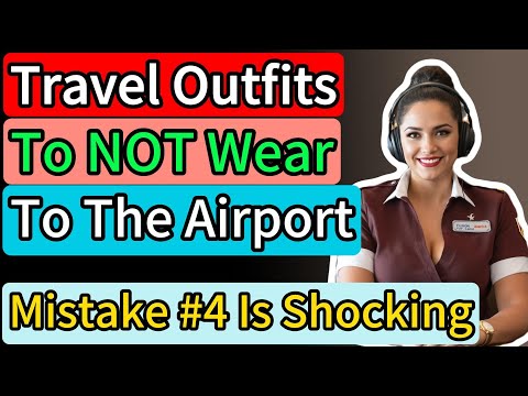 Travel Outfits To NOT Wear To The Airport (Mistake #4 Is Shocking)