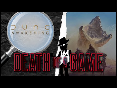 Death of a Game: Dune Awakening