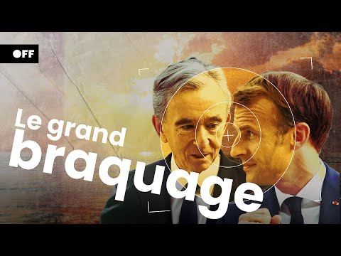 BRAQUAGE, comment Macron livre la France aux milliardaires | Documentaire | OFF