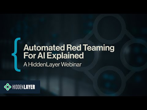 HiddenLayer Webinar: Automated Red Teaming for AI Explained