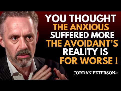 "The Hidden Pain of Avoidants: Why They Suffer More Than You Think | Jordan Peterson Motivation"