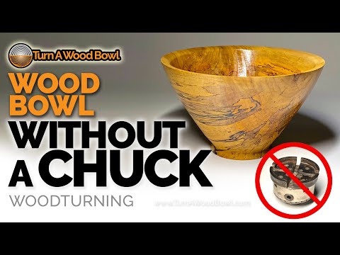 Wood Bowl Turning Without A Chuck Woodturning Video