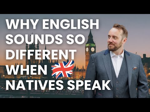 Why English Sounds So Different When Natives Speak - And How To Finally Understand It