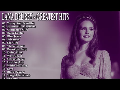 LANA DEL REY BEST PLAYLIST OF THE YEARS