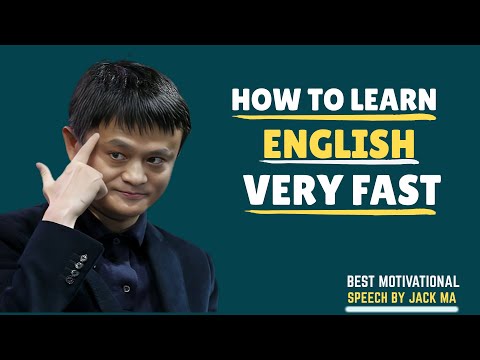 Jack Ma: How to Learn English Very Fast | Life-Changing Motivation