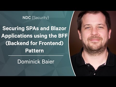 Securing SPAs and Blazor Applications using the BFF (Backend for Frontend) Pattern - Dominick Baier