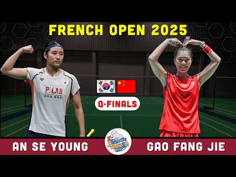[YONEX French Open 2025] Gao Fang Jie (CHN) vs An Se Young (KOR) [1] – QF