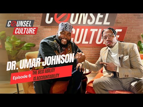 The Best Ability Is Accountability Ft. Dr. Umar Johnson | Counsel Culture Show