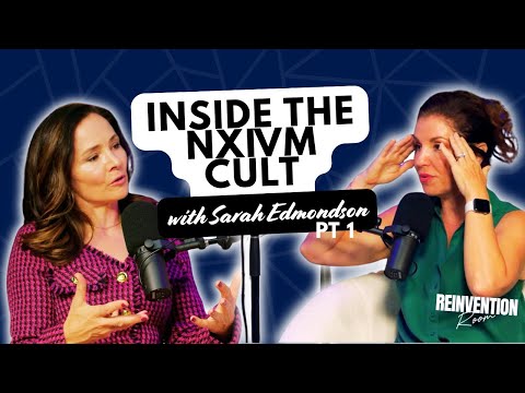 Inside the NXIVM Cult w/ Sarah Edmondson - Pt 1 | Reinvention Room Podcast | EP274