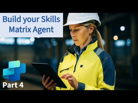 Build your Skills Matrix Agent with Microsoft CoPilot Studio / Skills Matrix Tutorial (Part 4)