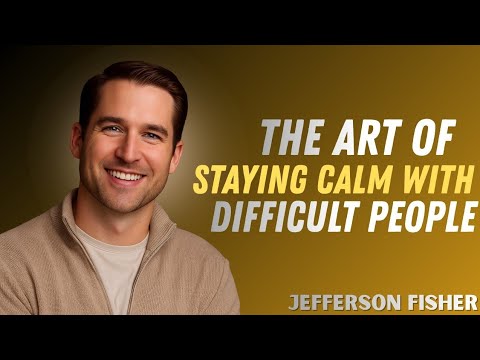 The Art of Staying Calm With Difficult People