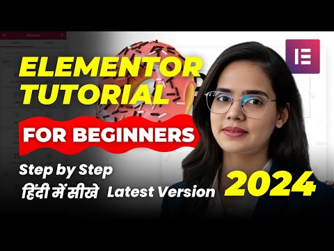 Elementor Beginners 2024 in Hindi || Tutorial For Beginners | Latest Version Scratch to Advanced #1