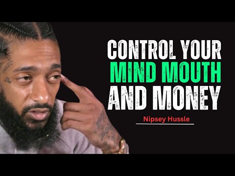 Control Your Mouth Mood Money and Mind | Powerful Motivational Speech || Nipsey Hussle