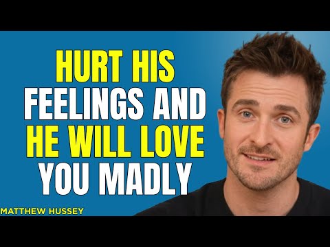 Hurt His Feelings Once… And He’ll Fall Deeply in Love (The Obsession Trigger) | Matthew Hussey