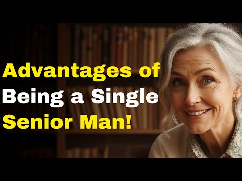 Advantages of Being a Single Senior Man – The Hidden Power Most Men Over 60 Never Discover