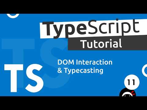 TypeScript Tutorial #11 - The DOM & Type Casting