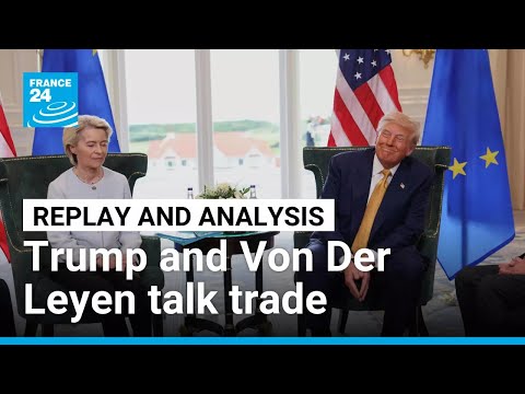 REPLAY & ANALYSIS: Trump - Von Der Leyen meet about tariffs in Scotland • FRANCE 24 English